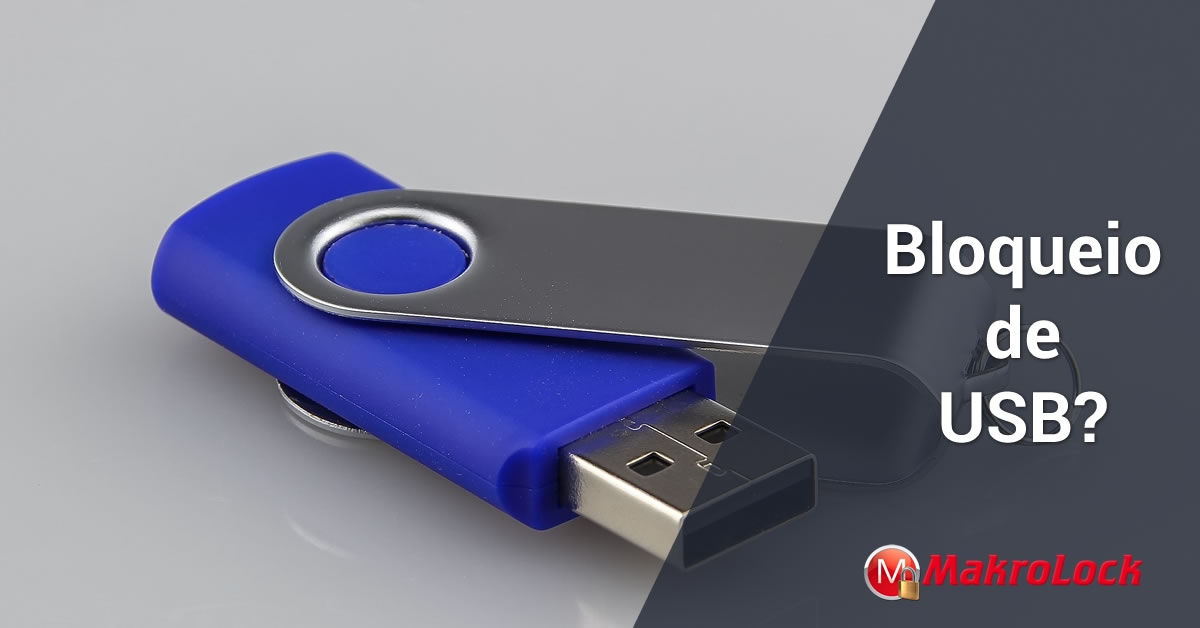 Bloqueio de USB: Evite Roubo de Dados