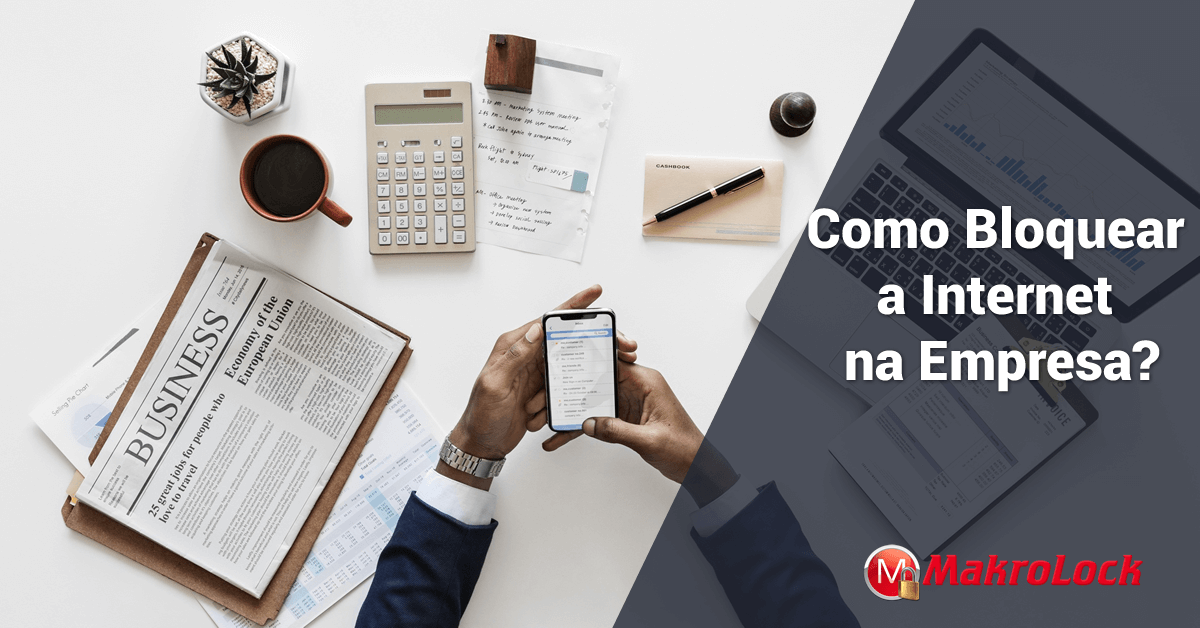 Como Bloquear a Internet na Empresa?