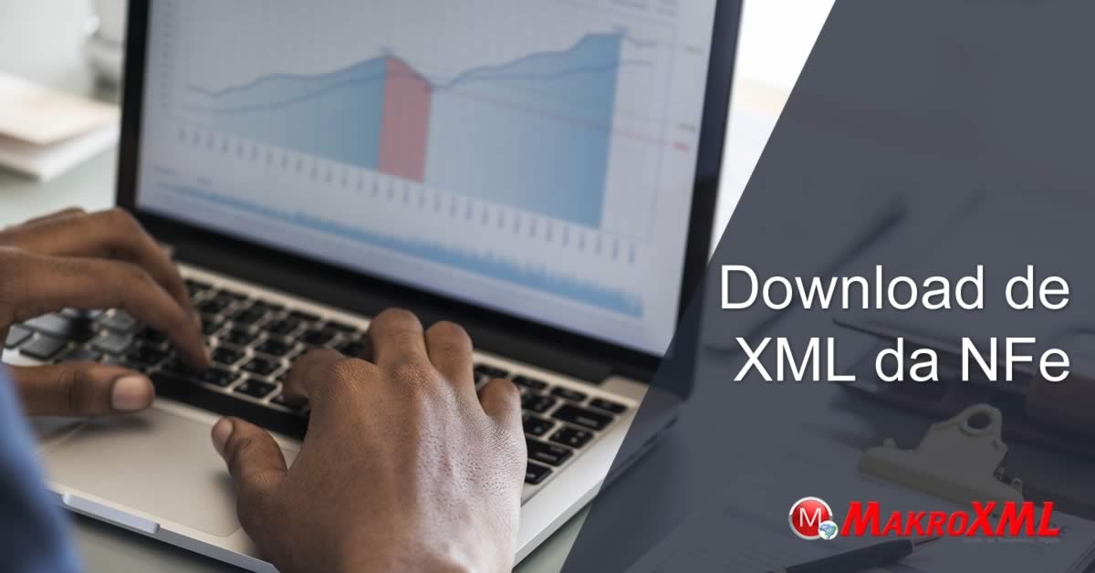 Download de XML da NFe: Tudo Que Você Precisa Saber