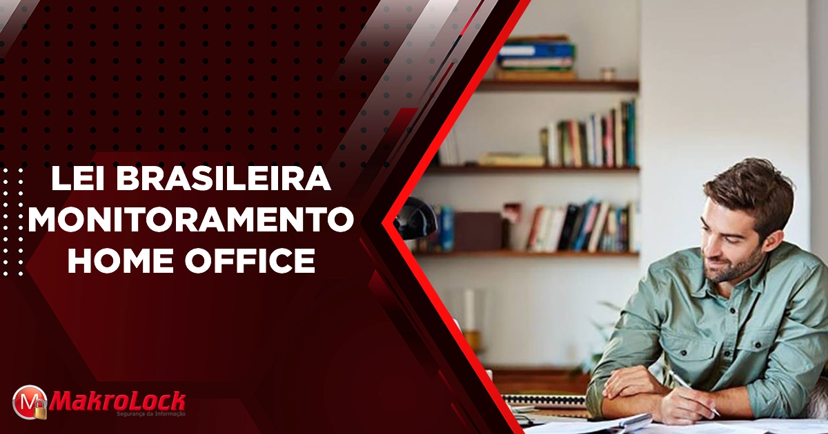 Monitoramento de Funcionários Remotos: O que Dizem as Leis Brasileiras?