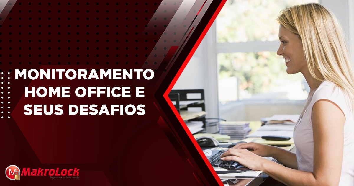 Os Desafios de Monitoramento de Funcionários em Home Office