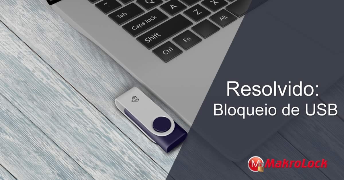 Resolvido: Bloqueio de USB