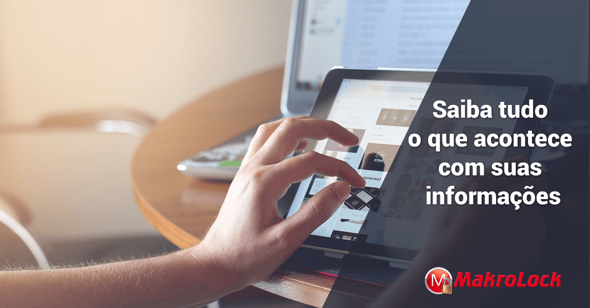 Saiba Tudo que Acontece com suas Informações
