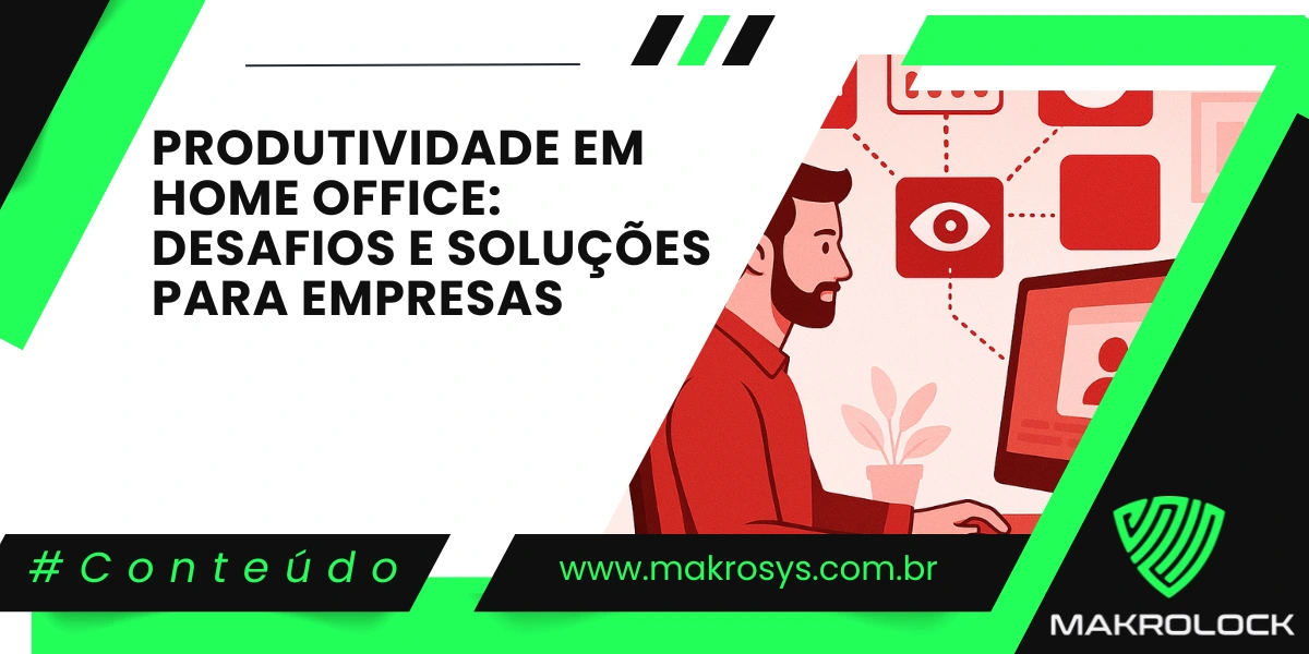 Produtividade em Home Office: Desafios e Soluções para Empresas