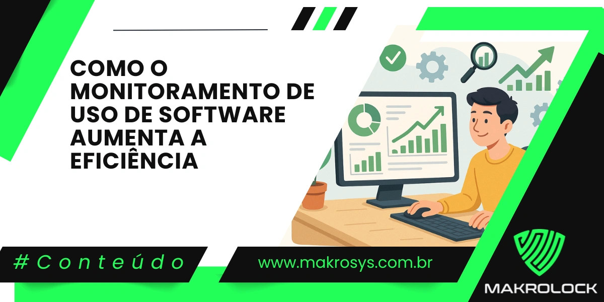 Como o Monitoramento de Uso de Software Aumenta a Eficiência