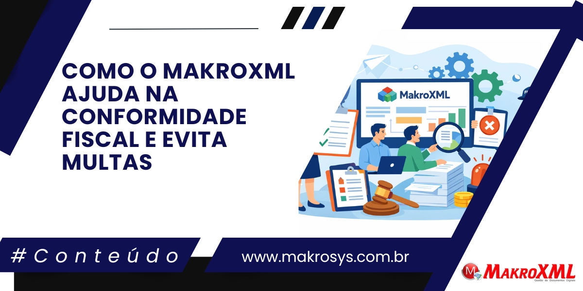 Como o MakroXML Ajuda na Conformidade Fiscal e Evita Multas