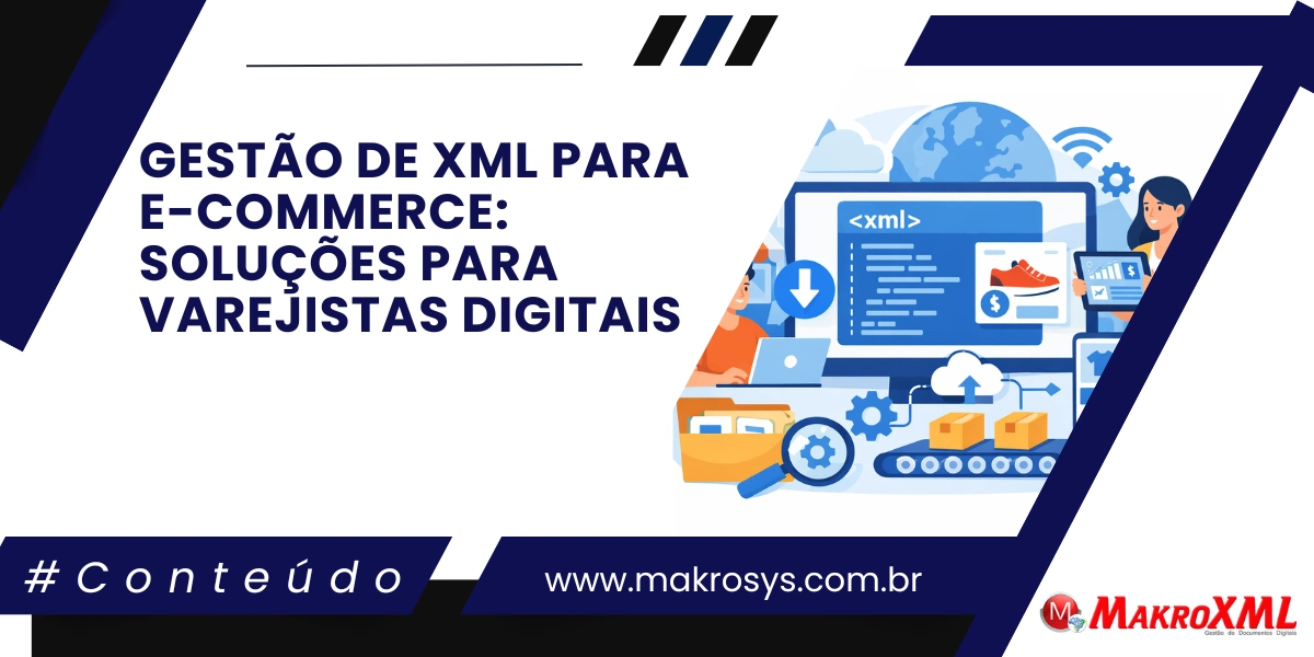 Gestão de XML para E-commerce: Soluções para Varejistas Digitais