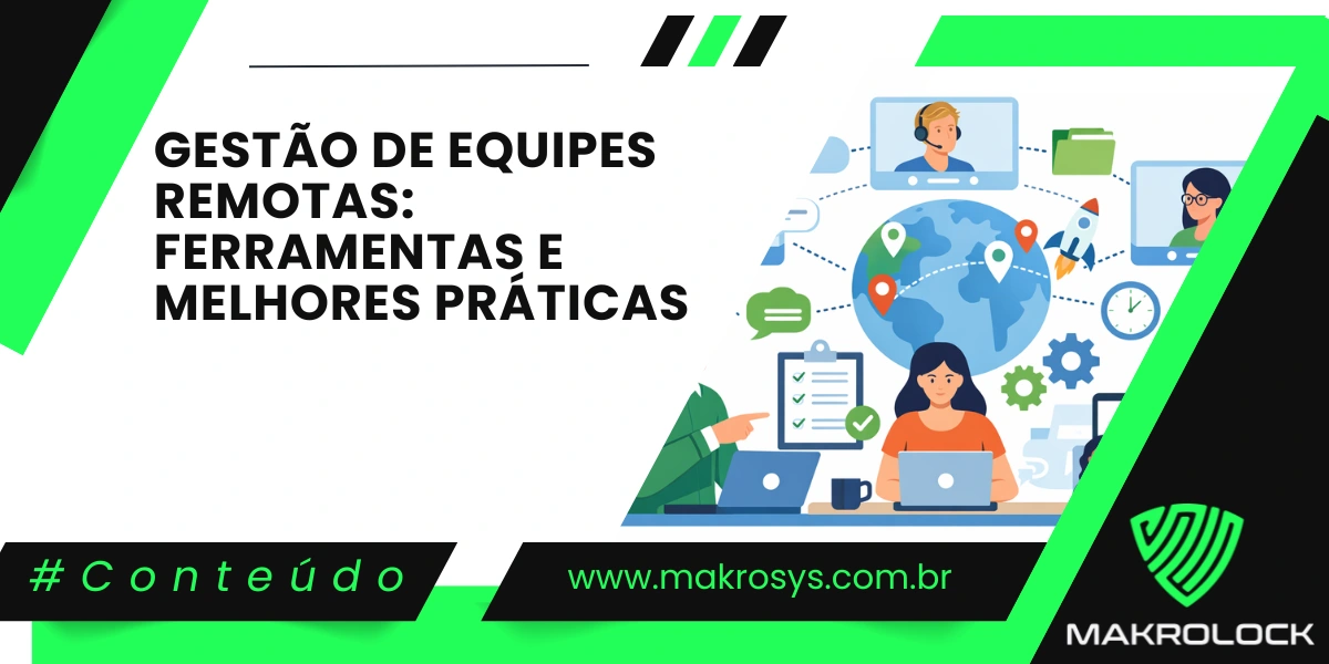 Gestão de Equipes Remotas: Ferramentas e Melhores Práticas