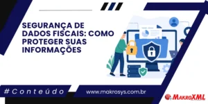 Segurança de Dados Fiscais: Como Proteger suas Informações