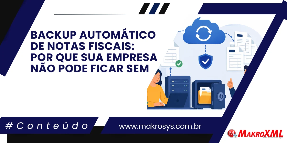 Backup Automático de Notas Fiscais: Por que sua Empresa Não Pode Ficar sem