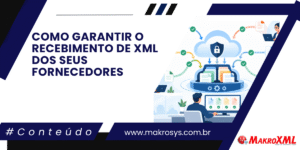 Como garantir o recebimento de XML dos seus fornecedores
